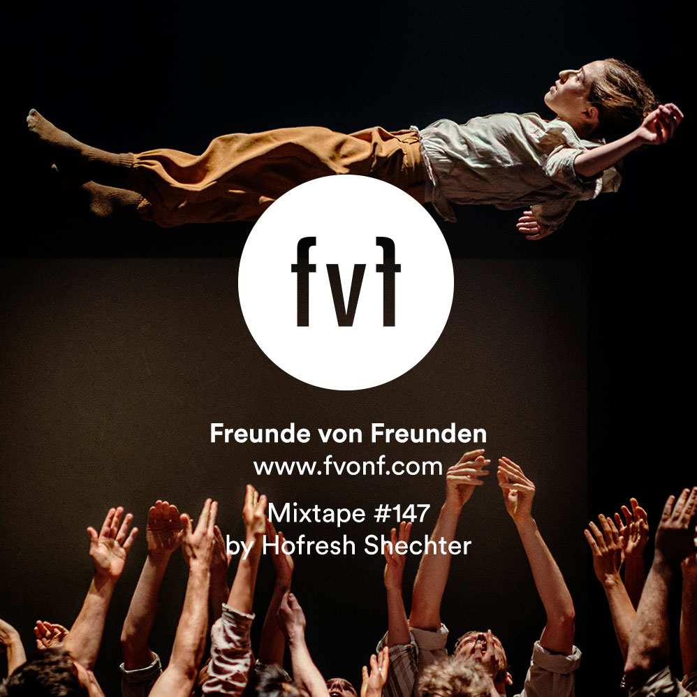 FvF Mixtape #147: Hofesh Shechter